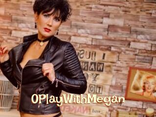 0PlayWithMegan