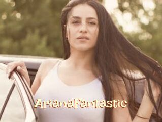 ArianaFantastic