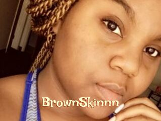 BrownSkinnn