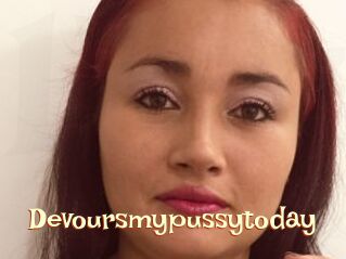 Devoursmypussytoday