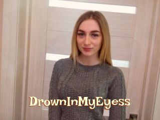 DrownInMyEyess