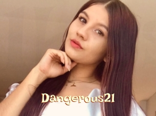 Dangerous21