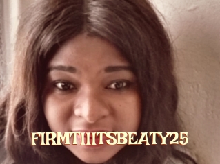 FIRMTIIITSBEATY25