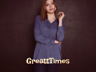 GreattTimes