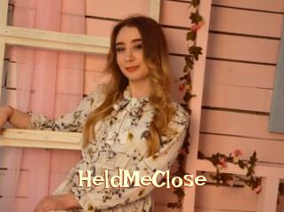 HeldMeClose