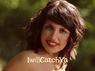 IwillCatchYa