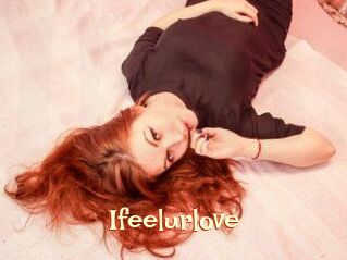 Ifeelurlove