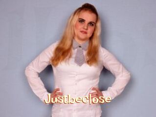 Justbeclose