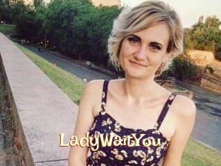 LadyWaitYou