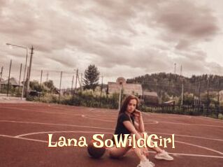 Lana_SoWildGirl