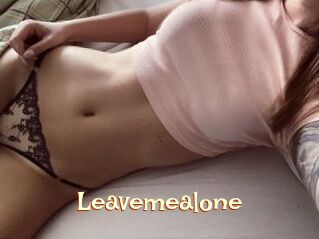 Leavemealone