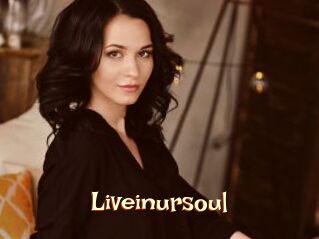 Liveinursoul