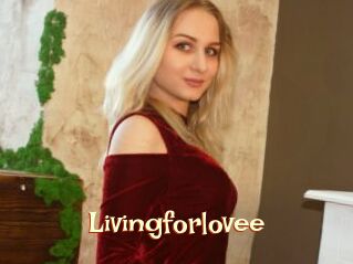 Livingforlovee