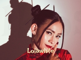 Lolawhile