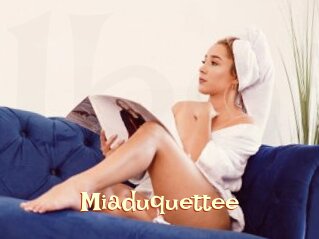 Miaduquettee