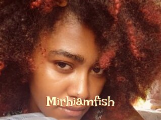 Mirhiamfish