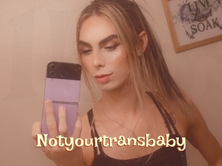 Notyourtransbaby