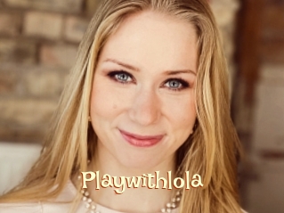 Playwithlola