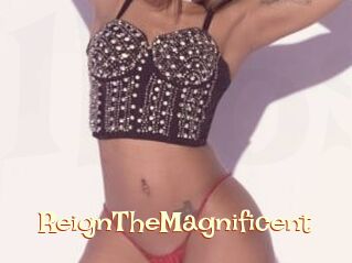 ReignTheMagnificent