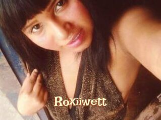 Roxiiwett
