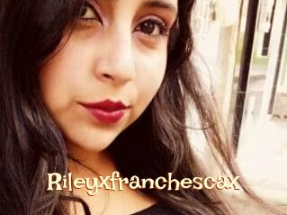 Rileyxfranchescax