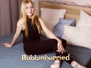 Robbinhurried