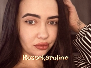 Rossekaroline