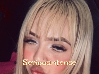 Seriousintense