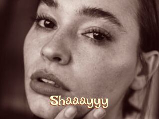 Shaaayyy