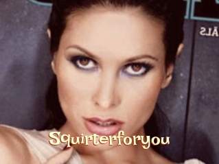 Squirterforyou