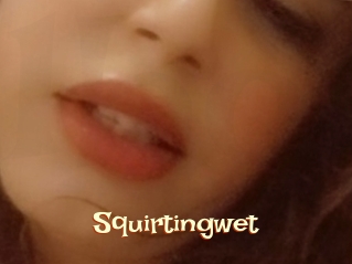Squirtingwet