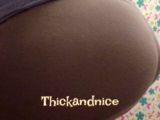 Thickandnice