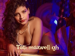Tati_maxwell_gh