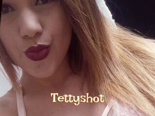 Tettyshot