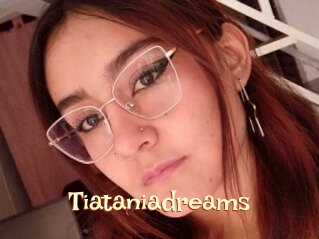 Tiataniadreams