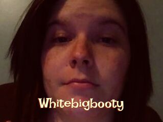 Whitebigbooty