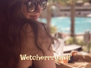 Wetcherrrymilf