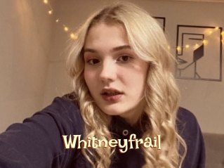 Whitneyfrail