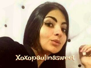Xoxopaulinasweet