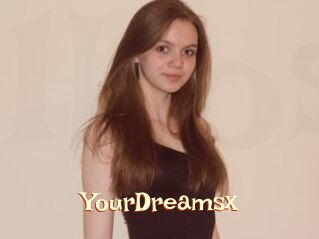 YourDreamsx