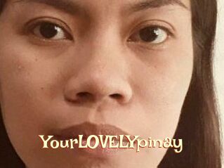 YourLOVELYpinay